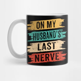 On My Husband Last Nerve Mug